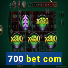 700 bet com